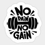 No Pain No Gain Sticker